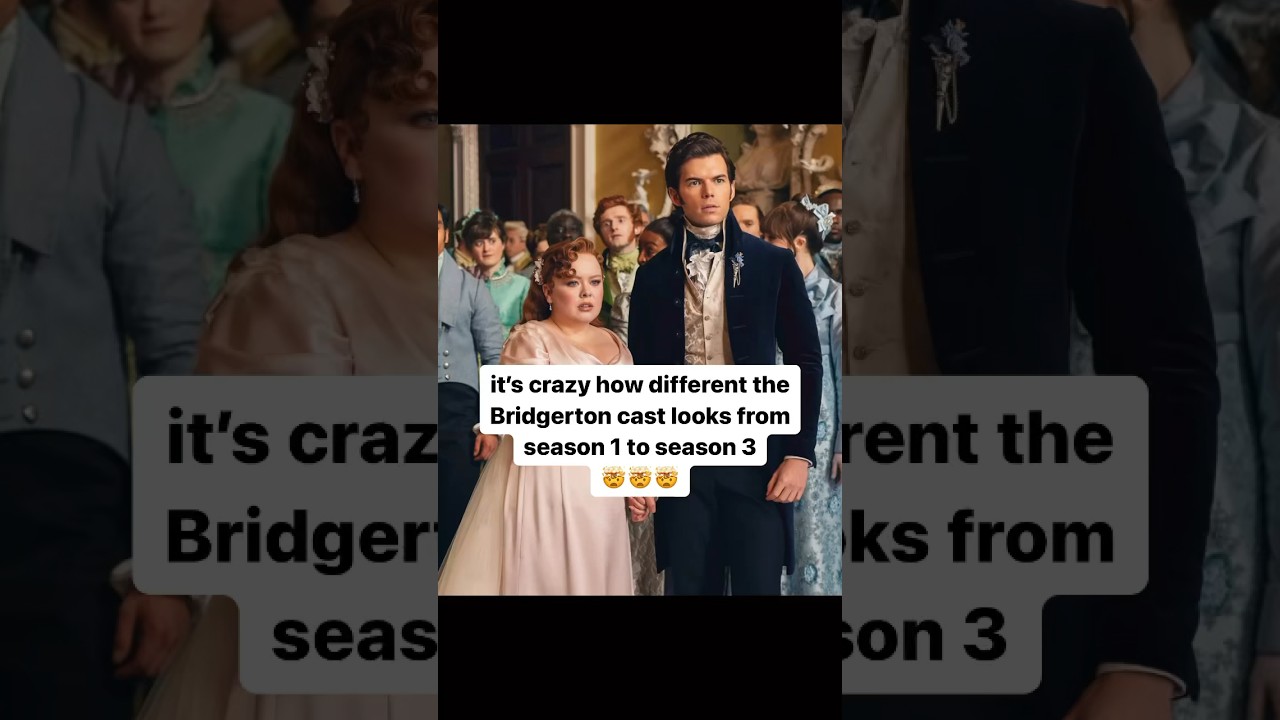 Bridgerton Cast: Season 1 vs Season 3