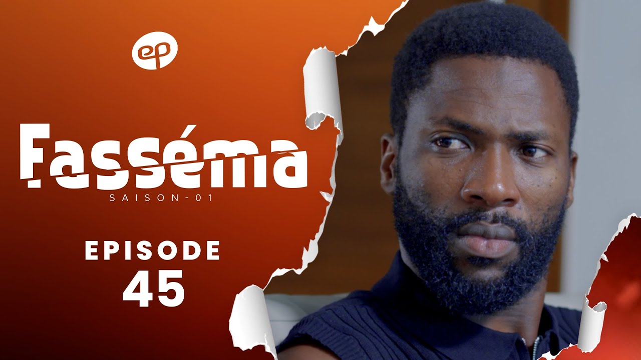 FASSÉMA - Saison 1 - Episode 45 **VOSTFR**