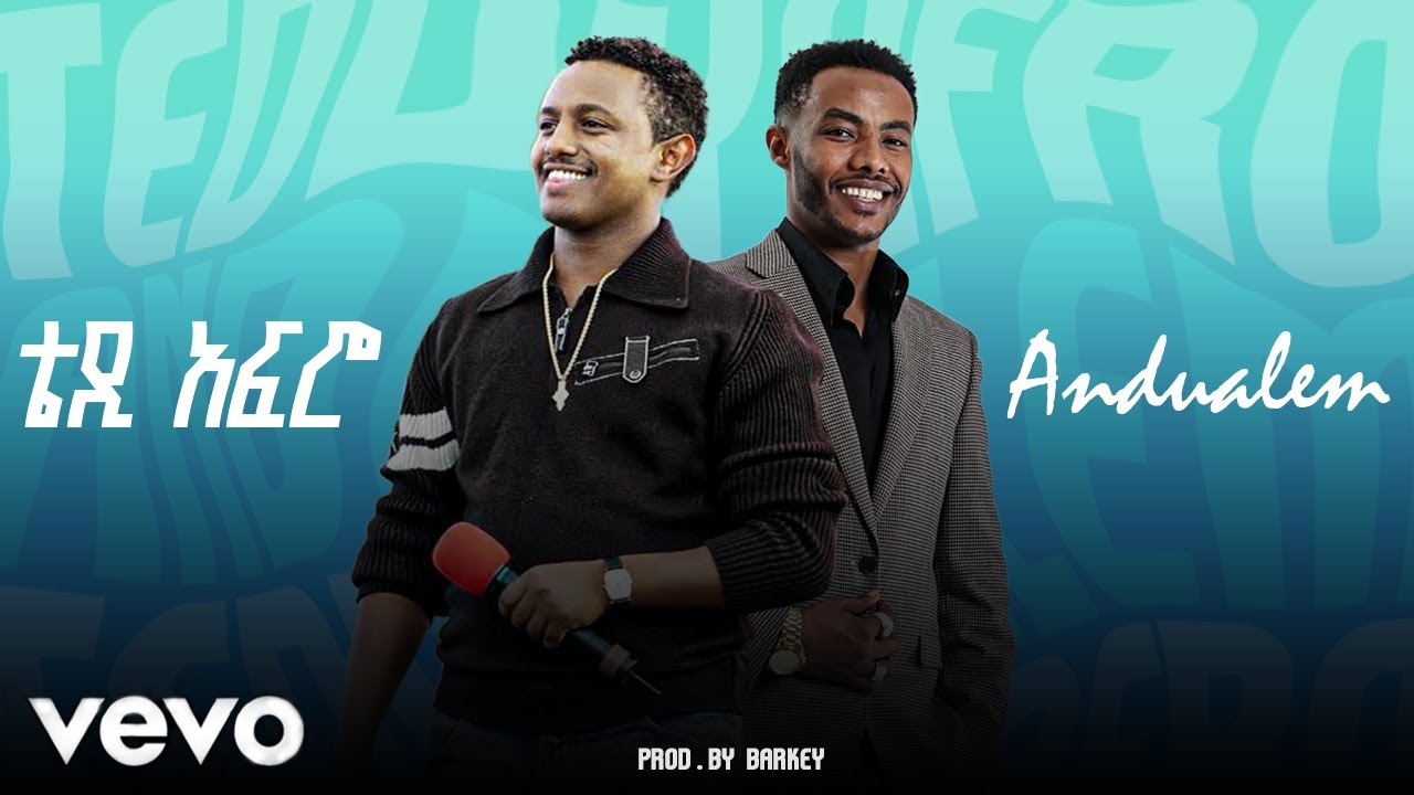 Andualem Gosa & Teddyafro New Ethiopian & Oromo Mashup 🎶