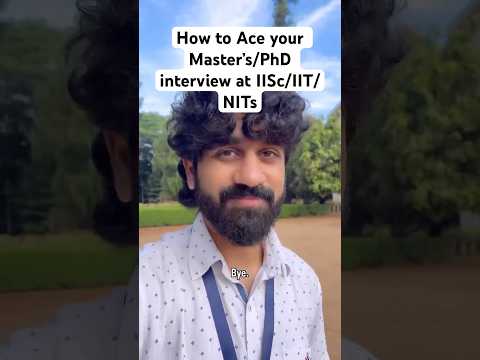 How to Ace your Master’s/PhD interview at IISc/IIT/NIT #iit #iisc #phd #mtech #gate #jam #interview