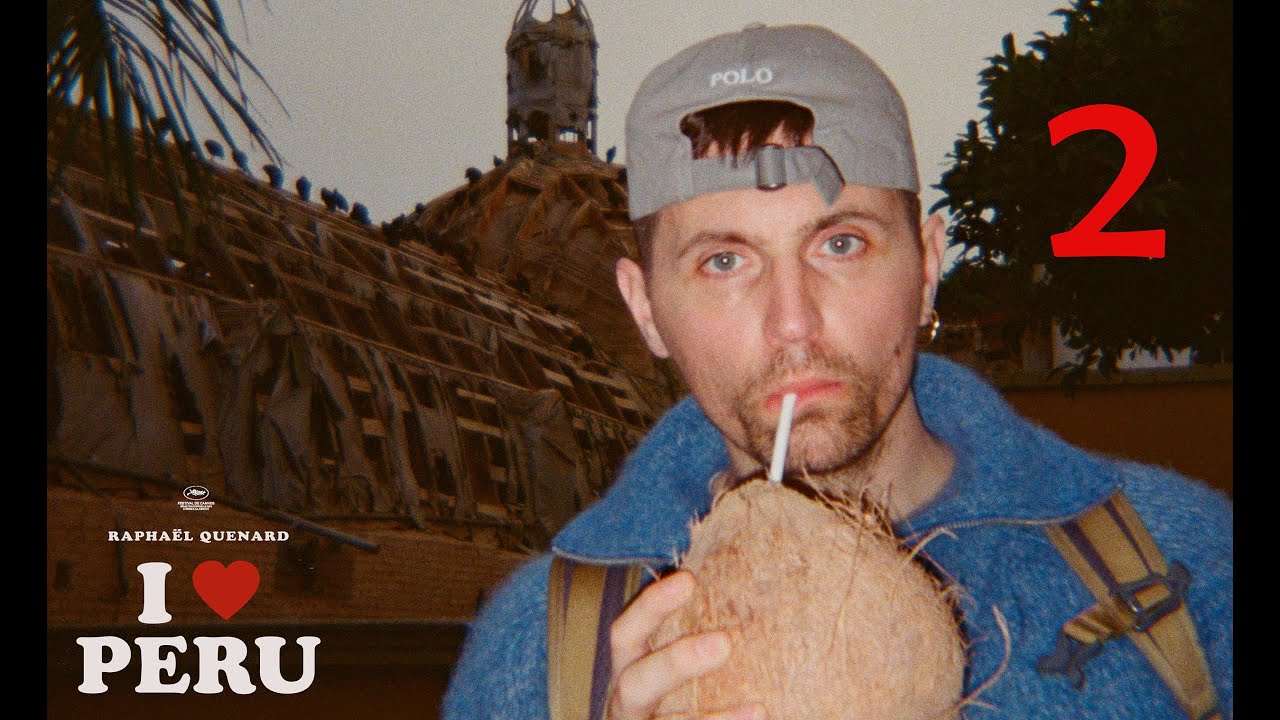 I Love Peru : Extrait 2 (Raphaël Quenard)