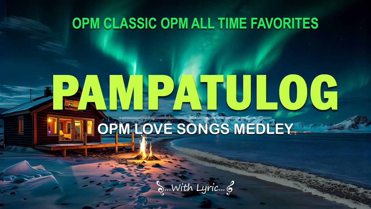 Pampatulog OPM Love Songs 🎶 80s & 90s Classics