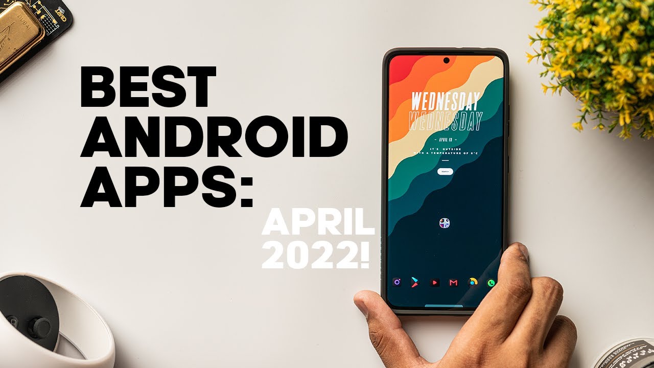7 Top 7 Must-Have Android Apps for April 2022 📱