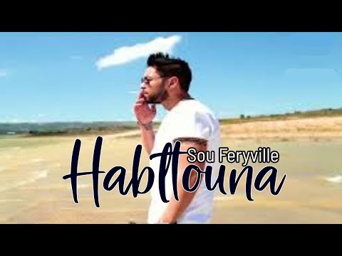 Sou Feryville - Habltouna (Official Video)