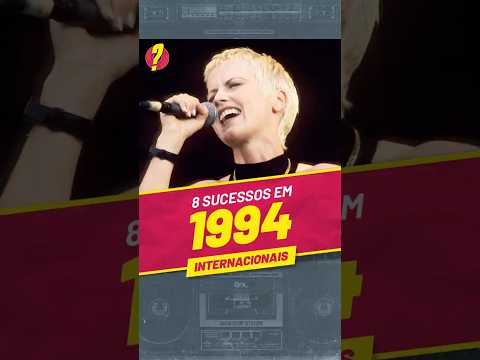 Você LEMBRA desses 8 SUCESSOS INTERNACIONAIS de 1994?
