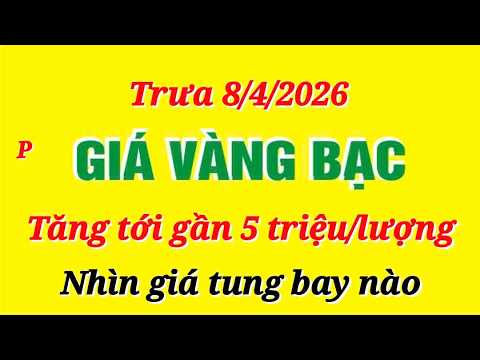 Giá Vàng Hôm Nay 8/4/2026: Nhẫn 9999 & SJC 💰