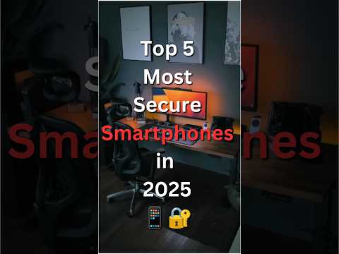 🔥 TOP 5 Most Secure Phones in 2025! 🔐 (Hack-Proof? 😱)