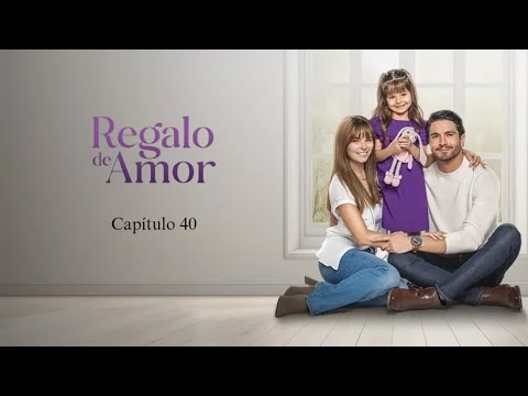 Regalo de Amor Capítulo 40 📖