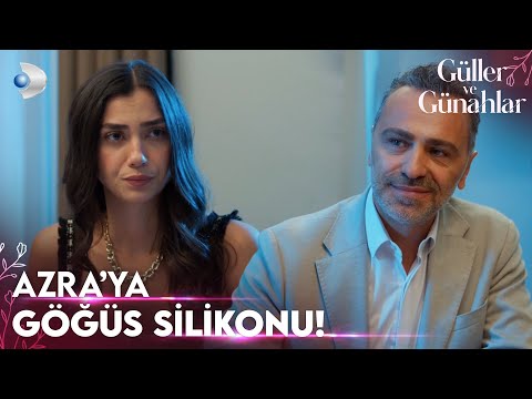 Azra göğüslerini yaptırmak istiyor! - Güller ve Günahlar 4. Bölüm