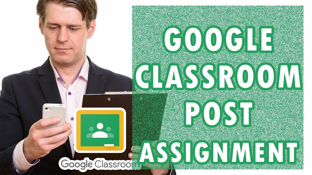 How to Post an Assignment on Google Classroom