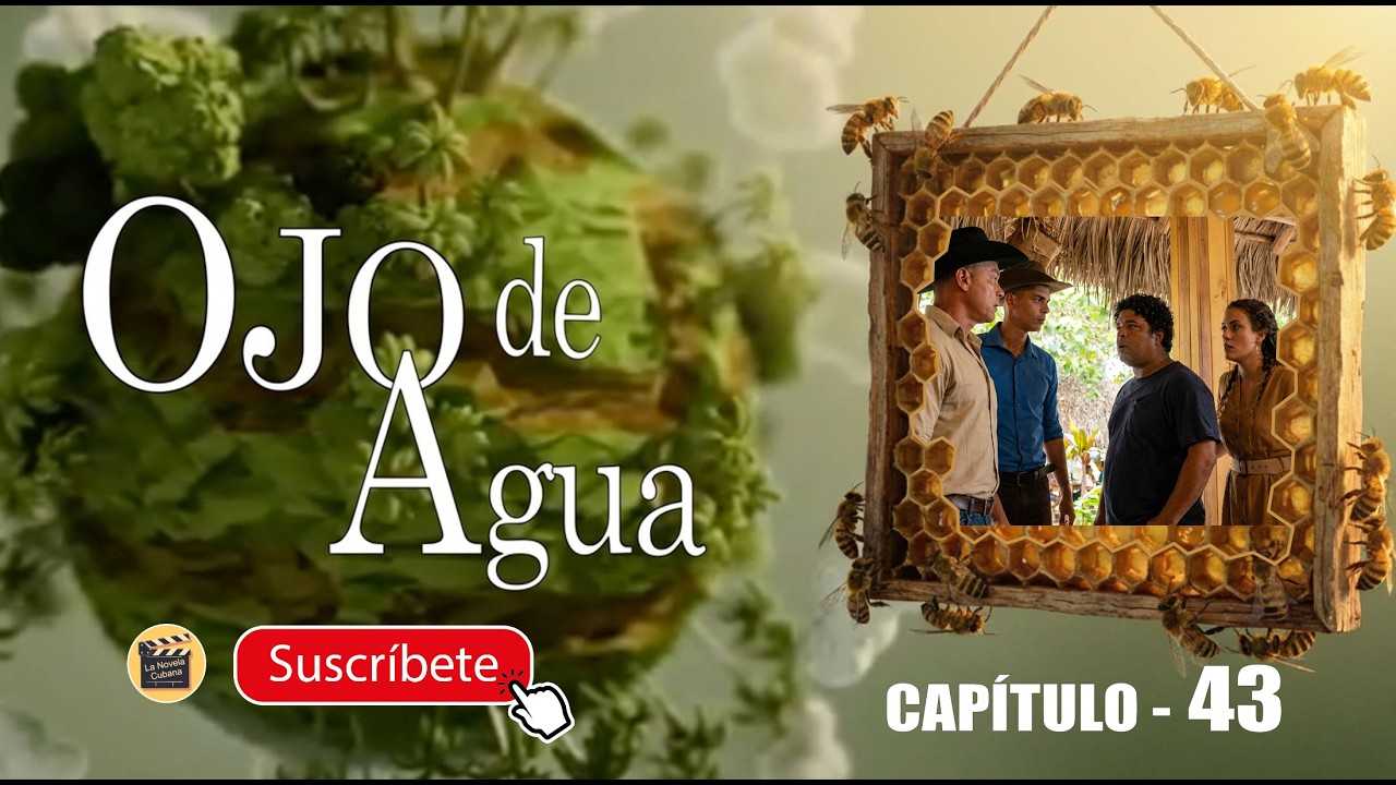 Ojo de Agua: Telenovela Cubana de Nadia y la Finca 🌱