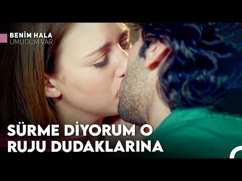 Canım Durmadan Öpmek İstiyor - Benim Hala Umudum Var