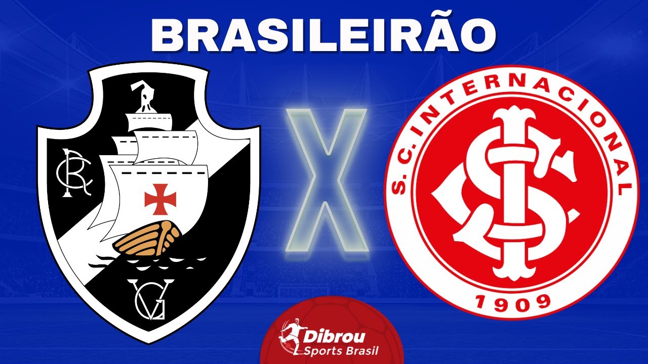 VASCO x Internacional ao Vivo no Brasileirão 🏟️