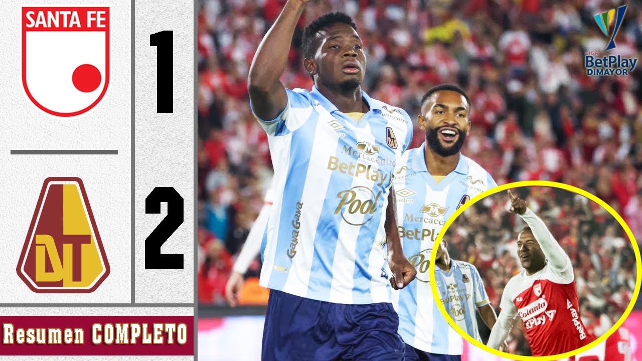 Santa Fe vs Deportes Tolima 1-2 | Resumen y Goles đ„