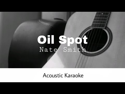 Nate Smith - Oil Spot (Acoustic Karaoke)