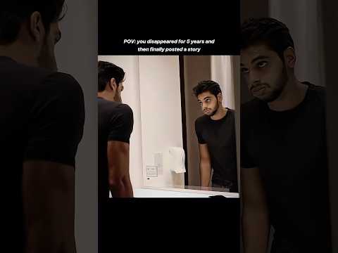 POV: You Disappeared For 5 Years And Then Finally Posted A Story #saamirmithwani #motivation