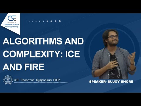 Algorithms and Complexity: Ice and Fire | IITB CSE Research Symposium