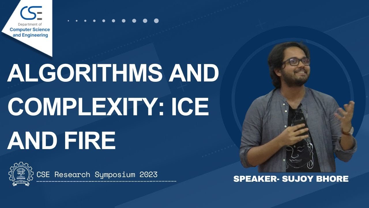Ice and Fire: Cutting-Edge Algorithms & Complexity Insights | IITB CSE Symposium π₯