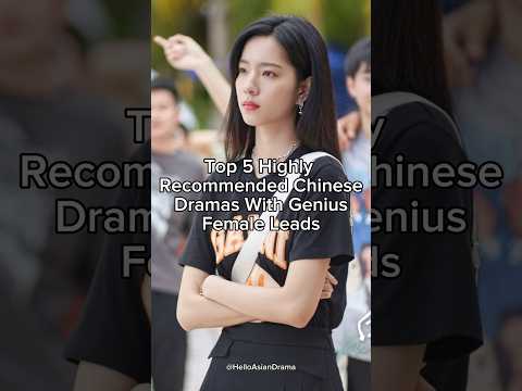 Top 5 highly recommended Chinese dramas with genius female leads #cdramashorts #trending #cdrama