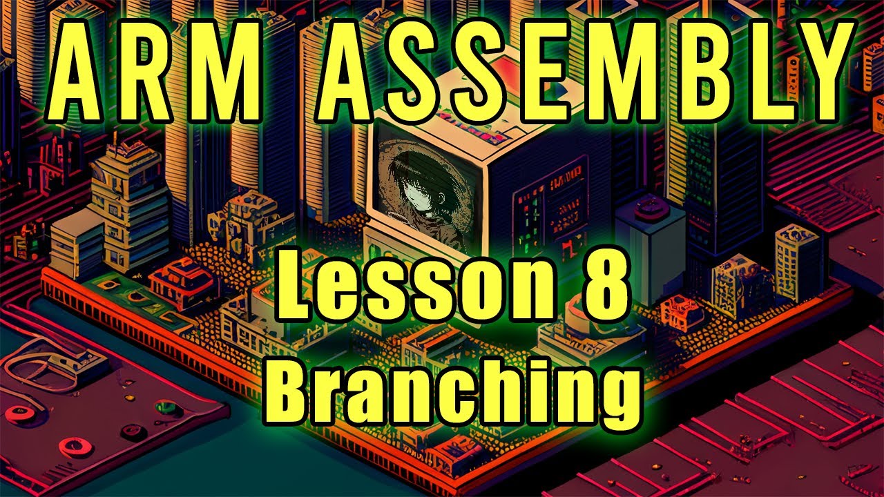 ARM Assembly: Lesson 8 (Branching)