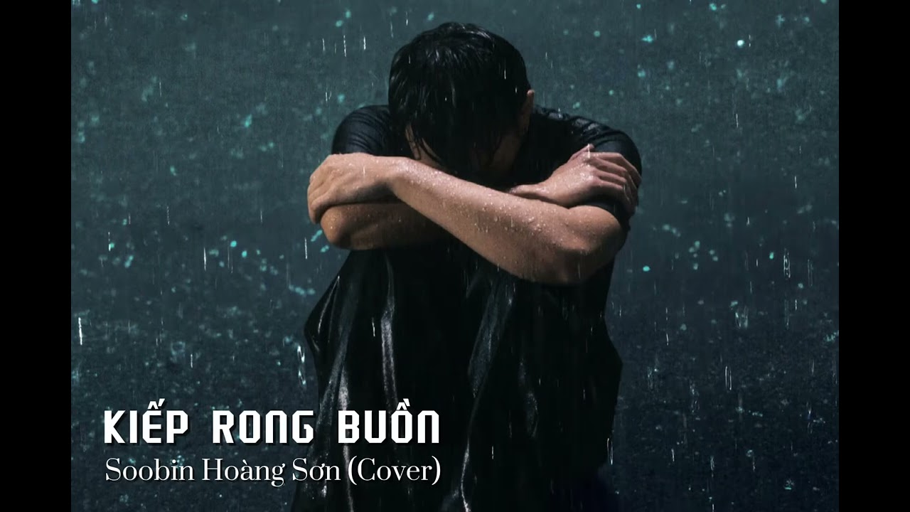 Kiếp Rong Buồn - Soobin Hoàng Sơn (Cover)