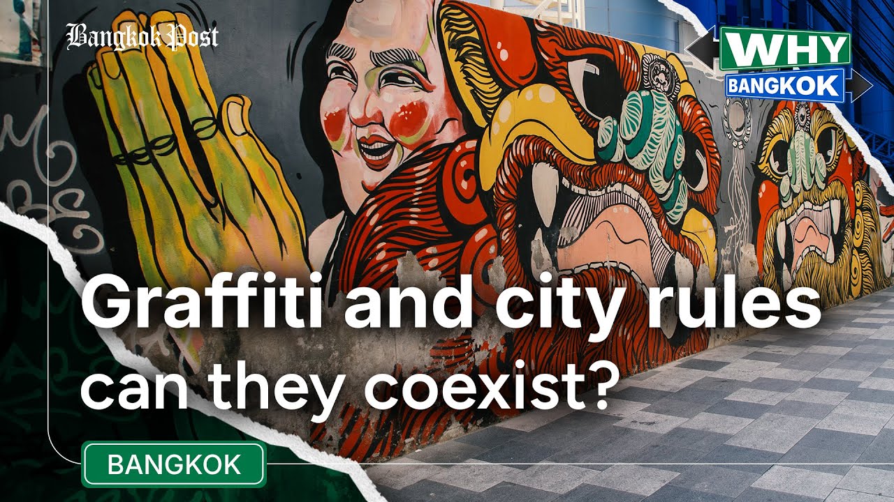 Why Bangkok: Graffiti and city rules, can they coexist?