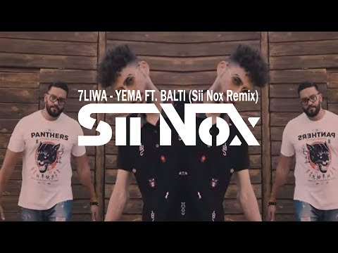 7LIWA - YEMA .FT BALTI (Sii Nox Remix)