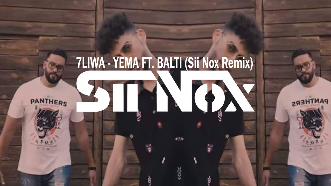 7LIWA - YEMA ft. Balti (Sii Nox Remix) 🎶