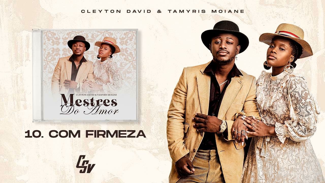 10. Cleyton David & Tamyris Moiane - Com Firmeza 🎶