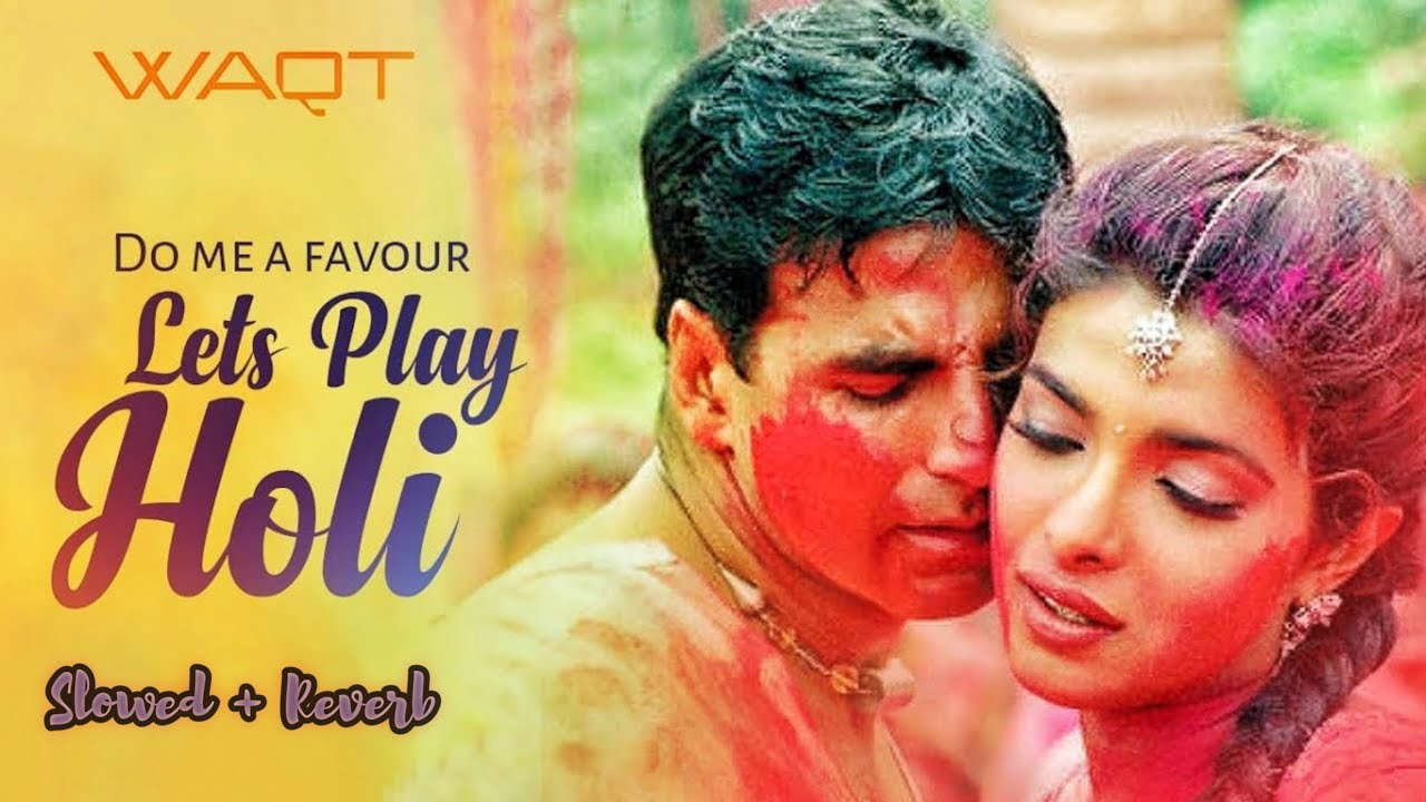 Do Me a Favour, Let's Play Holi - Slowed + Reverb