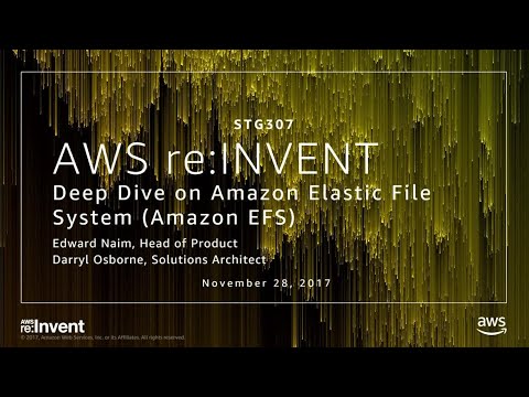 AWS re:Invent 2017: Deep Dive on Amazon EFS 📁