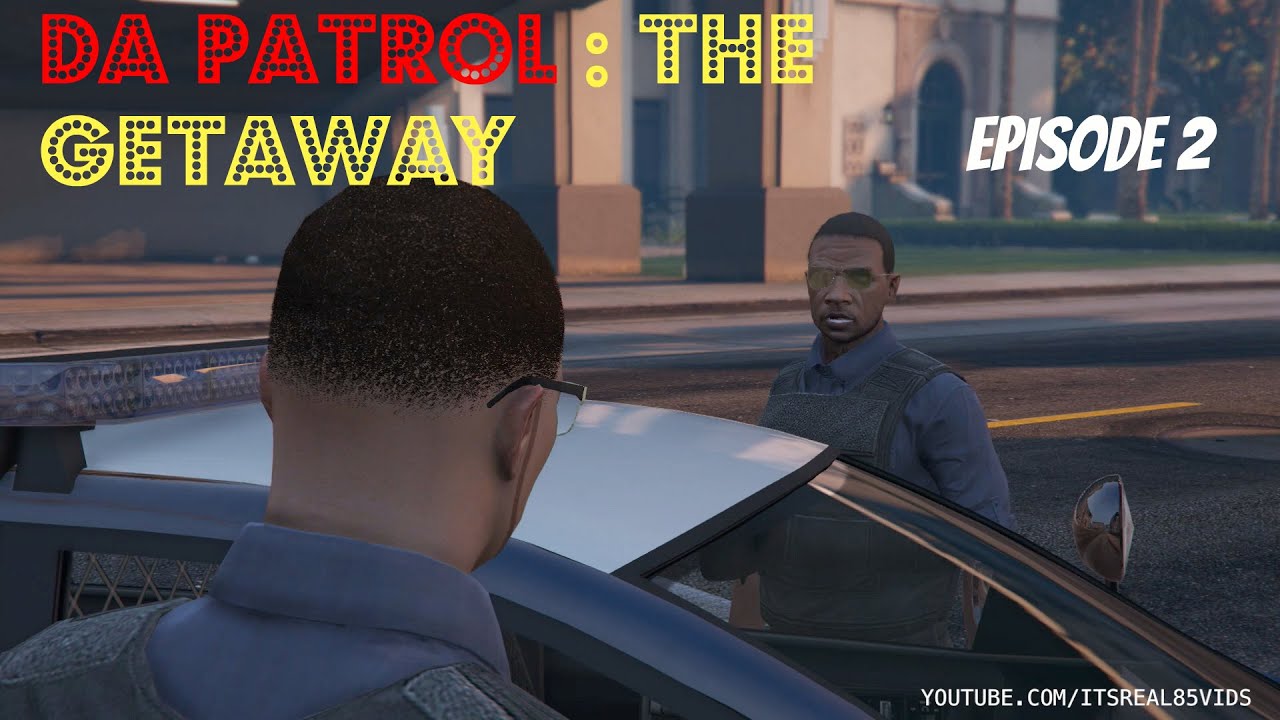 DA Patrol Ep 2: The Getaway 🚗