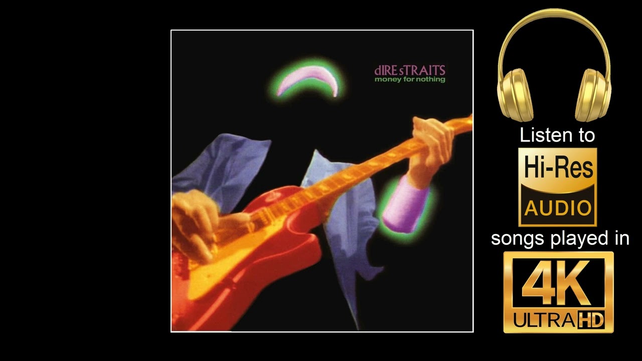 Dire Straits - Money for Nothing. Hi Res Audio played in 4k. Highest audio quality possible on YT