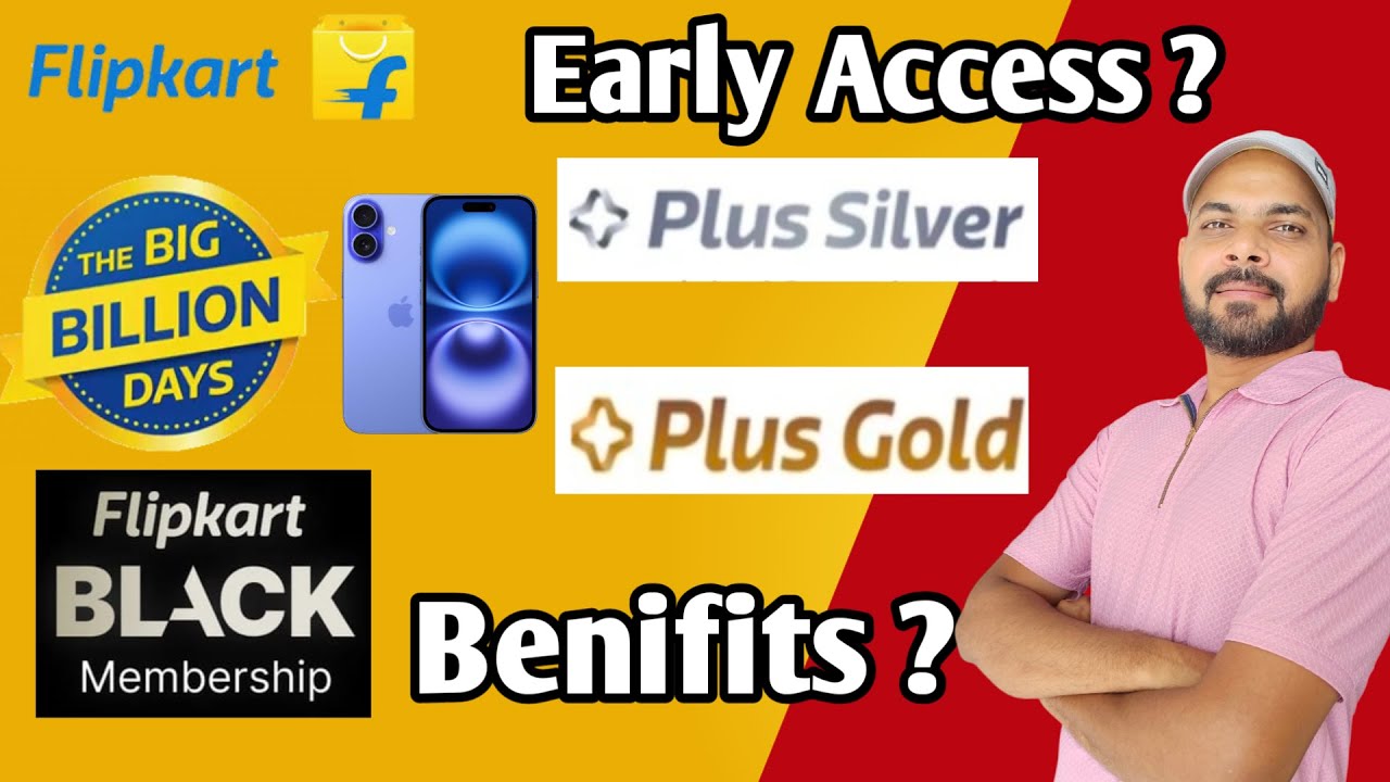 Flipkart plus silver vs plus gold how to get early access without plus membership