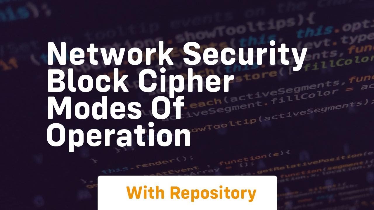 Mastering Block Cipher Modes for Network Security 🔒