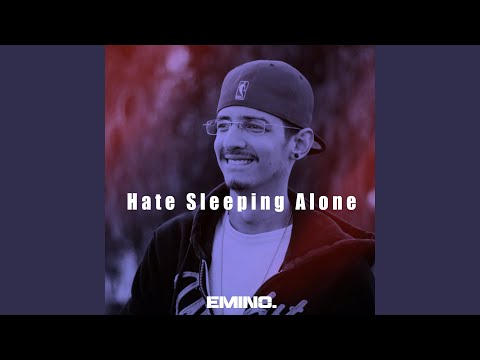 Hate Sleeping Alone