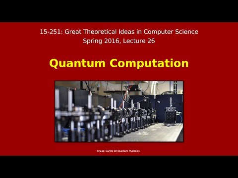 Great Ideas in Theoretical Computer Science: Quantum Computing (Spring 2016)