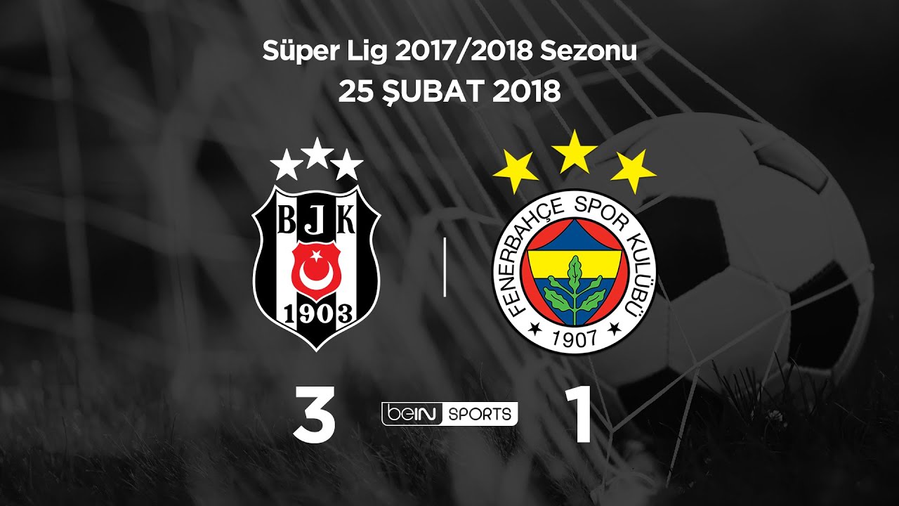 Beşiktaş 3-1 Fenerbahçe | Unutulmaz Derbi Maçı Özeti (2017/18) ⚽