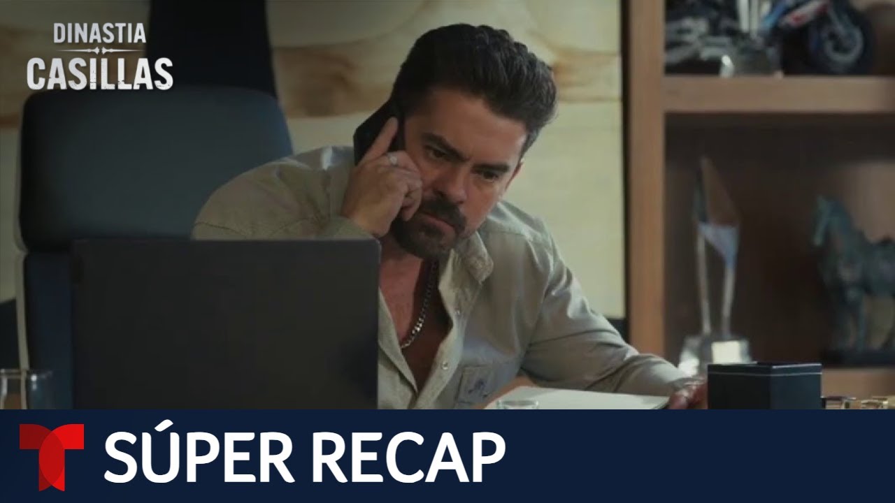 Dinastía Casillas: Resumen Completo de los Episodios 1-9 de El Señor de los Cielos