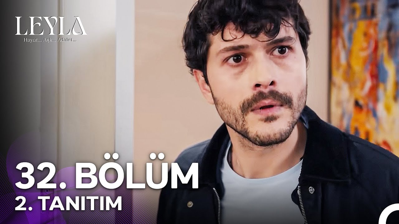 Leyla: Hayat, Aşk ve Adalet 32. Bölüm Tanıtımı ❤️