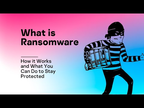 What is Ransomware, How it Works and What You Can Do to Stay Protected