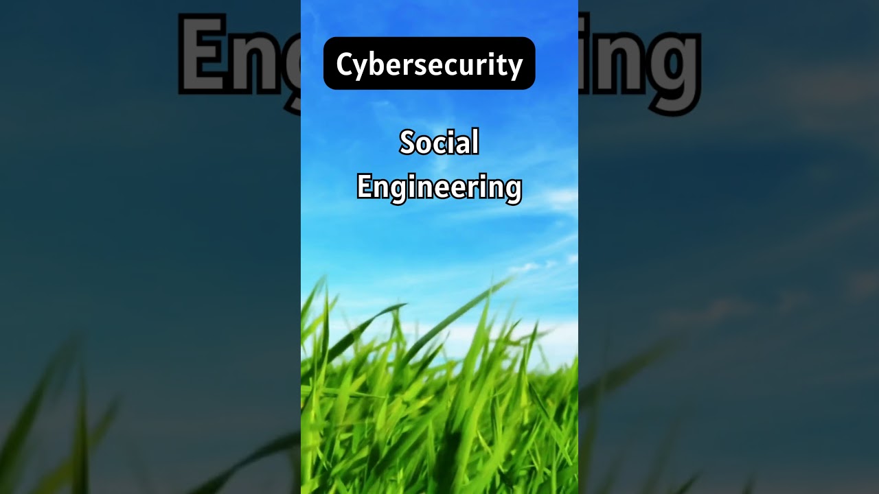 Cybersecurity Definition #11 - Social Engineering