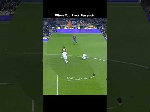 When You Press Busquets