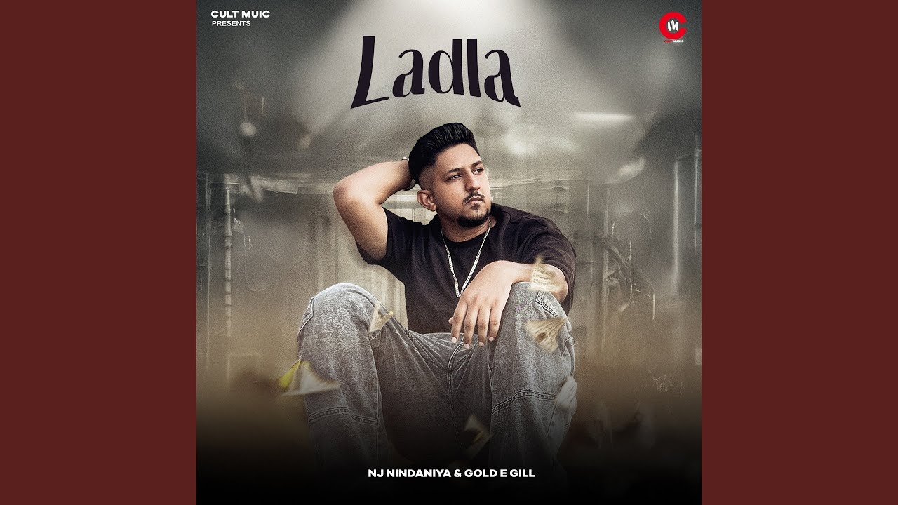 Ladla by Nj Nindaniya & Gold E Gill 🎶