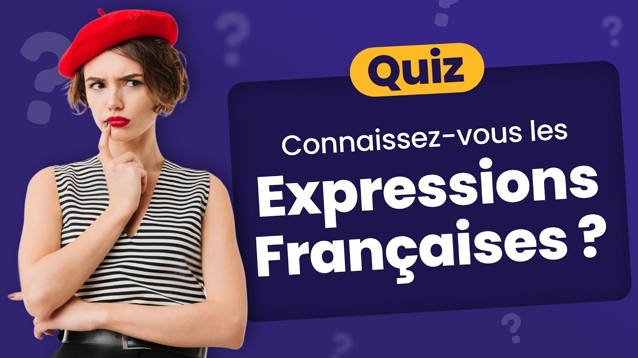 Quiz : Testez Vos Connaissances des Proverbes et Expressions Françaises 🇫🇷