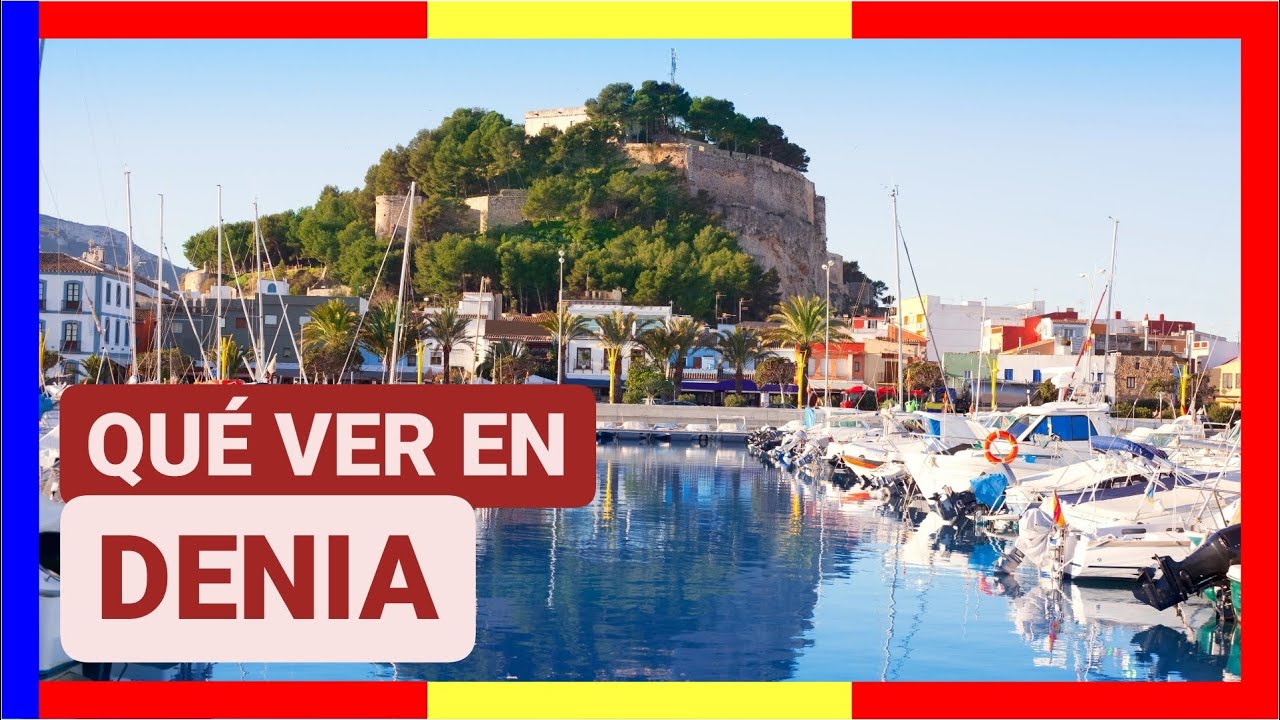 Descubre Denia: La Guía Definitiva para Explorar la Ciudad en Comunidad Valenciana 🇪🇸