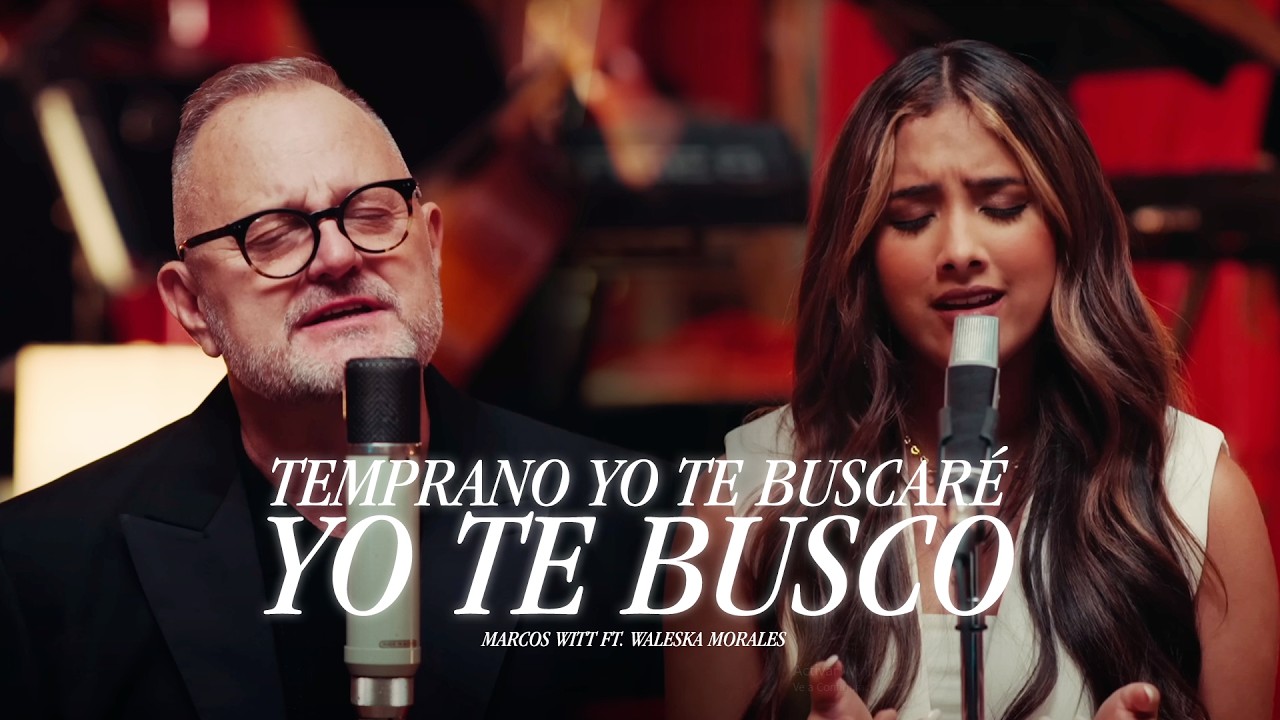 Temprano Yo Te Buscaré | Marcos Witt ft. Waleska Morales 🎶