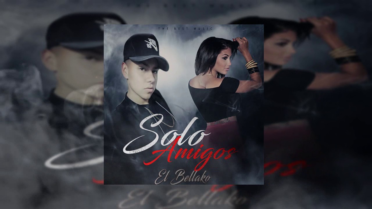 El Bellako - Solo Amigos 🎶