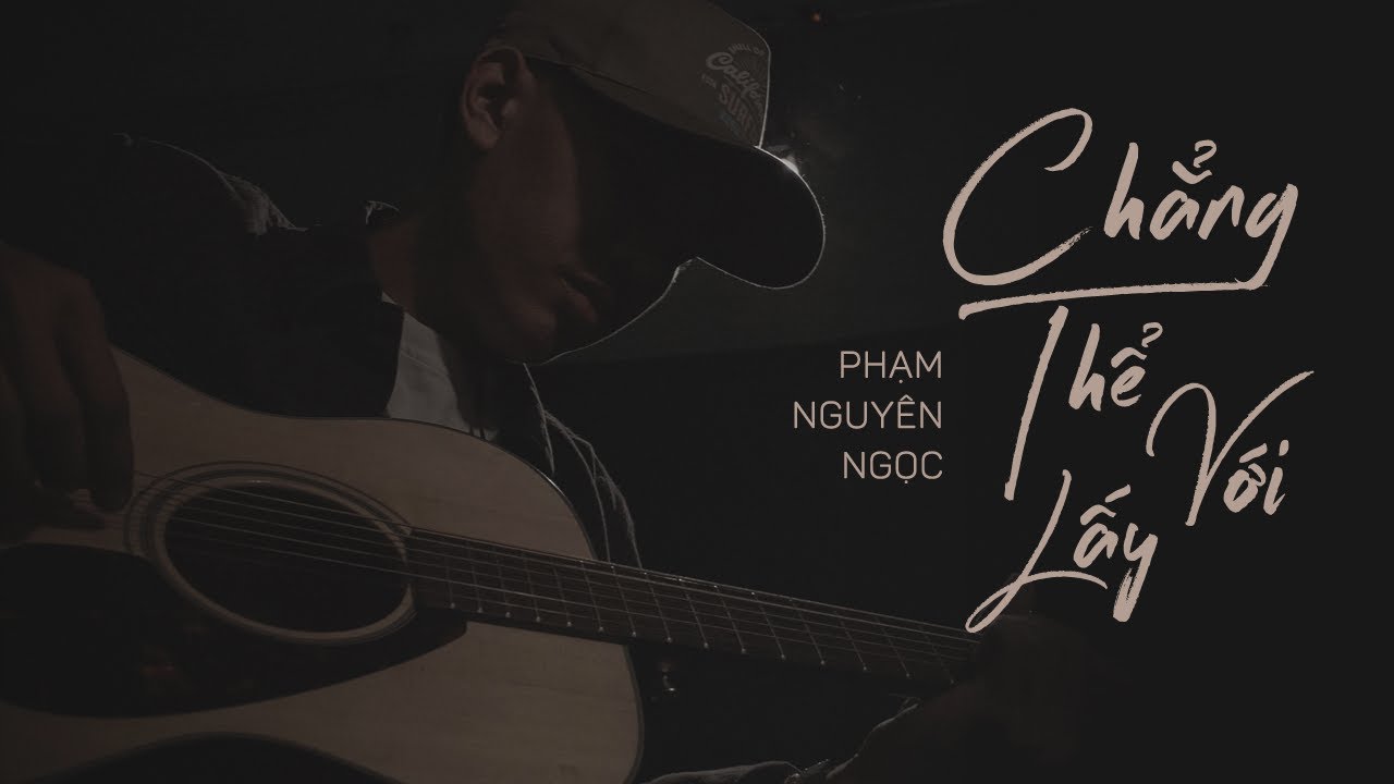 Chẳng Thể Với Lấy | Phạm Nguyên Ngọc 🎶