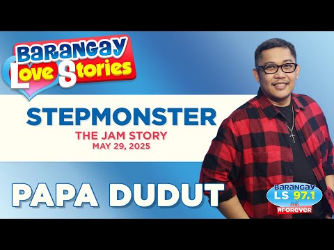 STEPMONSTER - JAM | Papa Dudut | Barangay Love Stories